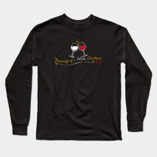 Dreaming of a Wine Christmas Long Sleeve T-Shirt